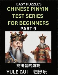 bokomslag Chinese Pinyin Test Series for Beginners (Part 9) - Test Your Simplified Mandarin Chinese Character Reading Skills with Simple Puzzles