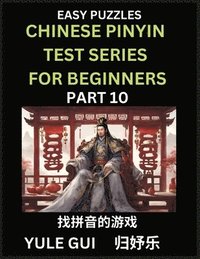 bokomslag Chinese Pinyin Test Series for Beginners (Part 10) - Test Your Simplified Mandarin Chinese Character Reading Skills with Simple Puzzles