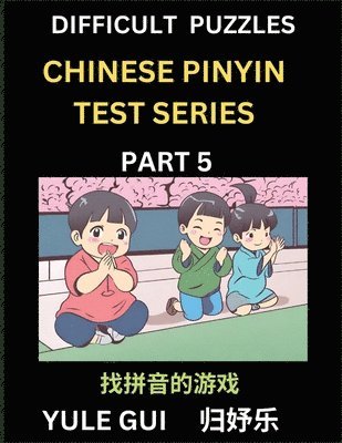 bokomslag Difficult Level Chinese Pinyin Test Series (Part 5) - Test Your Simplified Mandarin Chinese Character Reading Skills with Simple Puzzles, HSK All Levels, Beginners to Advanced Students of Mandarin