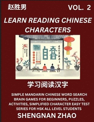 bokomslag Learn Reading Chinese Characters (Part 2) - Easy Mandarin Chinese Word Search Brain Games for Beginners, Puzzles, Activities, Simplified Character Easy Test Series for HSK All Level Students