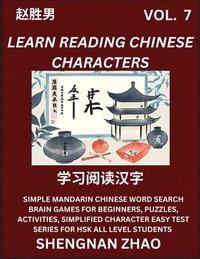 bokomslag Learn Reading Chinese Characters (Part 7) - Easy Mandarin Chinese Word Search Brain Games for Beginners, Puzzles, Activities, Simplified Character Easy Test Series for HSK All Level Students