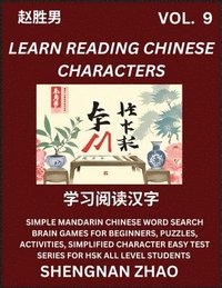 bokomslag Learn Reading Chinese Characters (Part 9) - Easy Mandarin Chinese Word Search Brain Games for Beginners, Puzzles, Activities, Simplified Character Easy Test Series for HSK All Level Students
