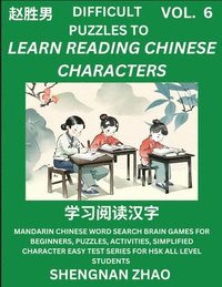 bokomslag Difficult Puzzles to Read Chinese Characters (Part 6) - Easy Mandarin Chinese Word Search Brain Games for Beginners, Puzzles, Activities, Simplified Character Easy Test Series for HSK All Level