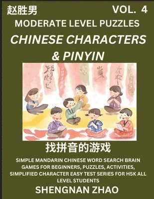 Chinese Characters & Pinyin Games (Part 4) - Easy Mandarin Chinese Character Search Brain Games for Beginners, Puzzles, Activities, Simplified Character Easy Test Series for HSK All Level Students 1