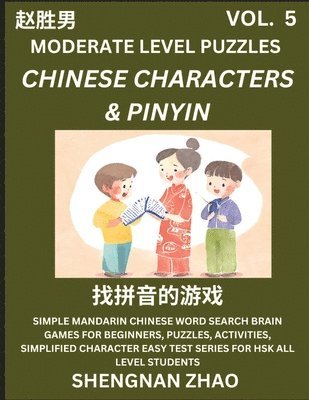 bokomslag Chinese Characters & Pinyin Games (Part 5) - Easy Mandarin Chinese Character Search Brain Games for Beginners, Puzzles, Activities, Simplified Character Easy Test Series for HSK All Level Students