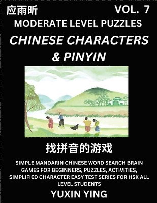 Difficult Level Chinese Characters & Pinyin Games (Part 7) -Mandarin Chinese Character Search Brain Games for Beginners, Puzzles, Activities, Simplified Character Easy Test Series for HSK All Level 1