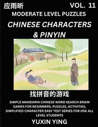 bokomslag Difficult Level Chinese Characters & Pinyin Games (Part 11) -Mandarin Chinese Character Search Brain Games for Beginners, Puzzles, Activities, Simplified Character Easy Test Series for HSK All Leve...