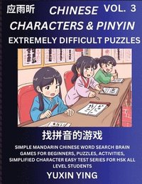 bokomslag Extremely Difficult Level Chinese Characters & Pinyin (Part 3) -Mandarin Chinese Character Search Brain Games for Beginners, Puzzles, Activities, Simp