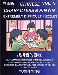 bokomslag Extremely Difficult Level Chinese Characters & Pinyin (Part 9) -Mandarin Chinese Character Search Brain Games for Beginners, Puzzles, Activities, Simp