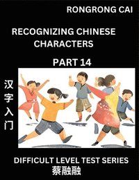 bokomslag Reading Chinese Characters (Part 14) - Difficult Level Test Series for HSK All Level Students to Fast Learn Recognizing & Reading Mandarin Chinese Cha