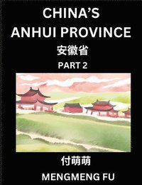 bokomslag China's Anhui Province (Part 2)- Learn Chinese Characters, Words, Phrases with Chinese Names, Surnames and Geography