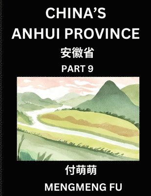 bokomslag China's Anhui Province (Part 9)- Learn Chinese Characters, Words, Phrases with Chinese Names, Surnames and Geography