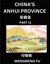 bokomslag China's Anhui Province (Part 11)- Learn Chinese Characters, Words, Phrases with Chinese Names, Surnames and Geography