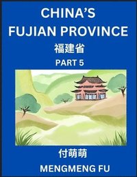 bokomslag China's Fujian Province (Part 5)- Learn Chinese Characters, Words, Phrases with Chinese Names, Surnames and Geography