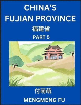 bokomslag China's Fujian Province (Part 5)- Learn Chinese Characters, Words, Phrases with Chinese Names, Surnames and Geography