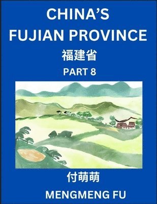 bokomslag China's Fujian Province (Part 7)- Learn Chinese Characters, Words, Phrases with Chinese Names, Surnames and Geography