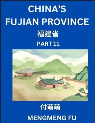 bokomslag China's Fujian Province (Part 11)- Learn Chinese Characters, Words, Phrases with Chinese Names, Surnames and Geography