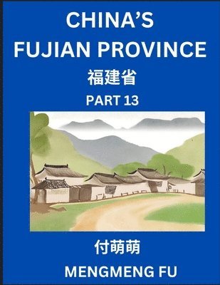 Mengmeng Fu - China's Fujian Province (Part 13)- Learn Chinese Characters, Words, Phrases with Chinese Names, Surnames and Geography, Häftad