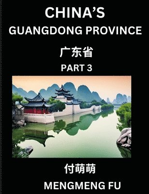 bokomslag China's Guangdong Province (Part 3)- Learn Chinese Characters, Words, Phrases with Chinese Names, Surnames and Geography