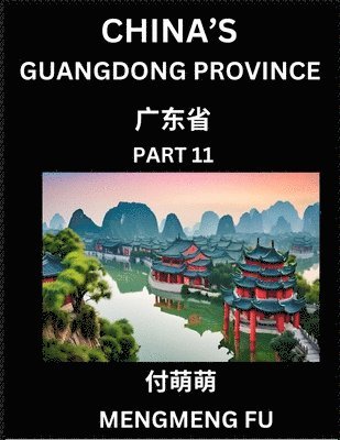 bokomslag China's Guangdong Province (Part 11)- Learn Chinese Characters, Words, Phrases with Chinese Names, Surnames and Geography