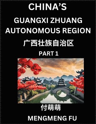 bokomslag China's Guangxi Zhuang Autonomous Region (Part 1)- Learn Chinese Characters, Words, Phrases with Chinese Names, Surnames and Geography