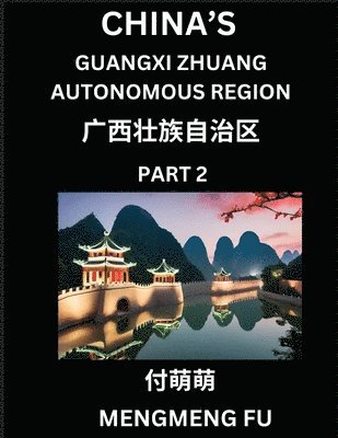 bokomslag China's Guangxi Zhuang Autonomous Region (Part 2)- Learn Chinese Characters, Words, Phrases with Chinese Names, Surnames and Geography