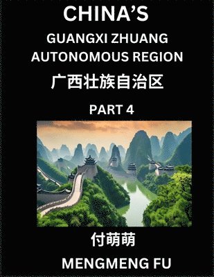 bokomslag China's Guangxi Zhuang Autonomous Region (Part 4)- Learn Chinese Characters, Words, Phrases with Chinese Names, Surnames and Geography