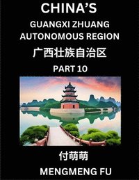 bokomslag China's Guangxi Zhuang Autonomous Region (Part 10)- Learn Chinese Characters, Words, Phrases with Chinese Names, Surnames and Geography