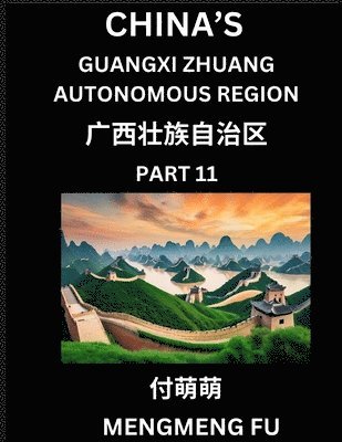 bokomslag China's Guangxi Zhuang Autonomous Region (Part 11)- Learn Chinese Characters, Words, Phrases with Chinese Names, Surnames and Geography