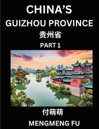 bokomslag China's Guizhou Province (Part 1)- Learn Chinese Characters, Words, Phrases with Chinese Names, Surnames and Geography