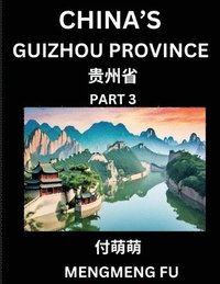 bokomslag China's Guizhou Province (Part 3)- Learn Chinese Characters, Words, Phrases with Chinese Names, Surnames and Geography