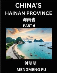 bokomslag China's Hainan Province (Part 6)- Learn Chinese Characters, Words, Phrases with Chinese Names, Surnames and Geography