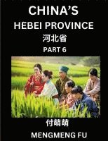 bokomslag China's Hebei Province (Part 6)- Learn Chinese Characters, Words, Phrases with Chinese Names, Surnames and Geography