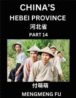 bokomslag China's Hebei Province (Part 14)- Learn Chinese Characters, Words, Phrases with Chinese Names, Surnames and Geography