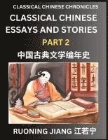 bokomslag Classical Chinese Essays and Stories (Part 2)- Classical Chinese Chronicles, Reading Interesting Wen Yan Wen Classical Style of Writing with Short Paragraphs and explanations; Learn Mandarin Chines...
