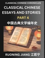 bokomslag Classical Chinese Essays and Stories (Part 4)- Classical Chinese Chronicles, Reading Interesting Wen Yan Wen Classical Style of Writing with Short Paragraphs and explanations; Learn Mandarin Chinese