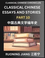 bokomslag Classical Chinese Essays and Stories (Part 10)- Classical Chinese Chronicles, Reading Interesting Wen Yan Wen Classical Style of Writing with Short Paragraphs and explanations; Learn Mandarin Chinese