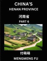 Mengmeng Fu - China's Henan Province (Part 6)- Learn Chinese Characters, Words, Phrases with Chinese Names, Surnames and Geography, Häftad