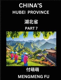 bokomslag China's Hubei Province (Part 7)- Learn Chinese Characters, Words, Phrases with Chinese Names, Surnames and Geography