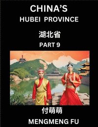 bokomslag China's Hubei Province (Part 9)- Learn Chinese Characters, Words, Phrases with Chinese Names, Surnames and Geography