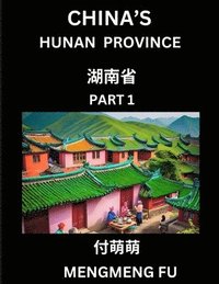 bokomslag China's Hunan Province (Part 1)- Learn Chinese Characters, Words, Phrases with Chinese Names, Surnames and Geography