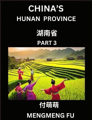 bokomslag China's Hunan Province (Part 3)- Learn Chinese Characters, Words, Phrases with Chinese Names, Surnames and Geography