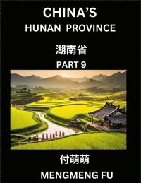 bokomslag China's Hunan Province (Part 9)- Learn Chinese Characters, Words, Phrases with Chinese Names, Surnames and Geography