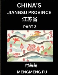 bokomslag China's Jiangsu Province (Part 3)- Learn Chinese Characters, Words, Phrases with Chinese Names, Surnames and Geography