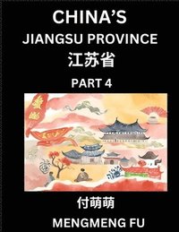 bokomslag China's Jiangsu Province (Part 4)- Learn Chinese Characters, Words, Phrases with Chinese Names, Surnames and Geography