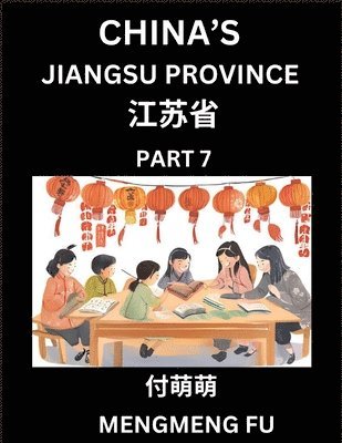 bokomslag China's Jiangsu Province (Part 7)- Learn Chinese Characters, Words, Phrases with Chinese Names, Surnames and Geography