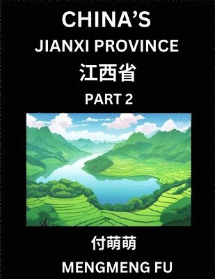 bokomslag China's Jiangxi Province (Part 2)- Learn Chinese Characters, Words, Phrases with Chinese Names, Surnames and Geography