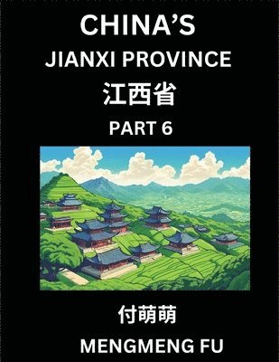 bokomslag China's Jiangxi Province (Part 6)- Learn Chinese Characters, Words, Phrases with Chinese Names, Surnames and Geography