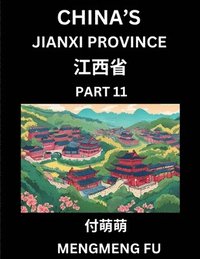 bokomslag China's Jiangxi Province (Part 11)- Learn Chinese Characters, Words, Phrases with Chinese Names, Surnames and Geography