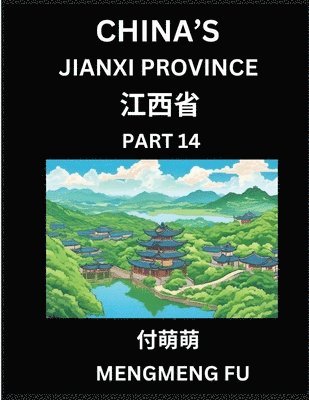 bokomslag China's Jiangxi Province (Part 14)- Learn Chinese Characters, Words, Phrases with Chinese Names, Surnames and Geography